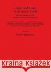 Image and Ritual in the Aztec World: Selected papers of the 'Ritual Americas' conferences Peperstraete, Sylvie 9781407303789 British Archaeological Reports