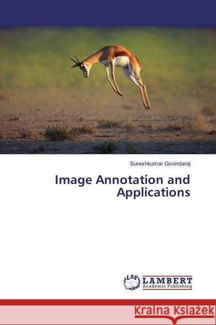 Image Annotation and Applications Govindaraj, Sureshkumar 9783659591129 LAP Lambert Academic Publishing - książka