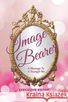 Image Bearer: A Message to a Younger Me Angel Richardson Desion Stewart Jewlya Payne 9781732417458 Atk Publishing - książka