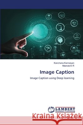 Image Caption Kanchana Kannaiyan Meenatchi R 9786207647606 LAP Lambert Academic Publishing - książka