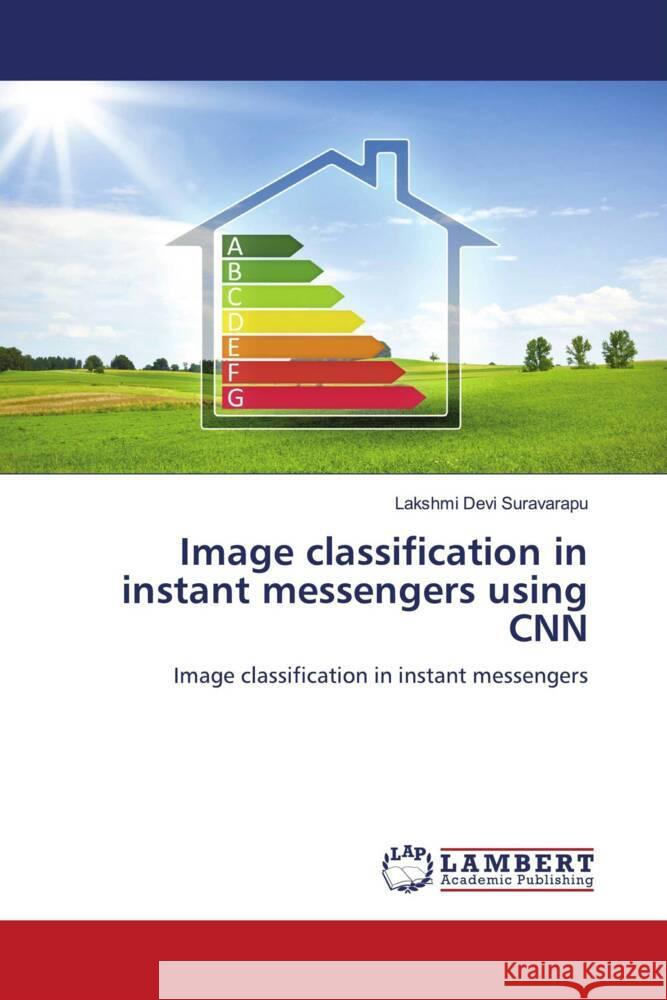 Image classification in instant messengers using CNN Suravarapu, Lakshmi Devi 9786206685562 LAP Lambert Academic Publishing - książka