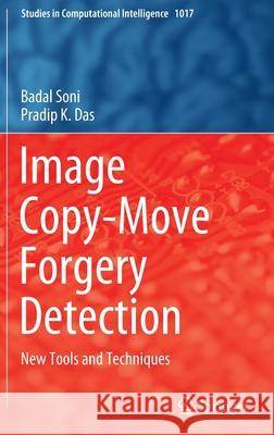 Image Copy-Move Forgery Detection: New Tools and Techniques Soni, Badal 9789811690402 Springer Singapore - książka