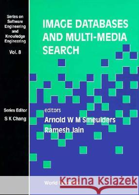 Image Databases & Multi-Media Search Arnold Smeulders Ramesh Jain 9789810233273 World Scientific Publishing Company - książka