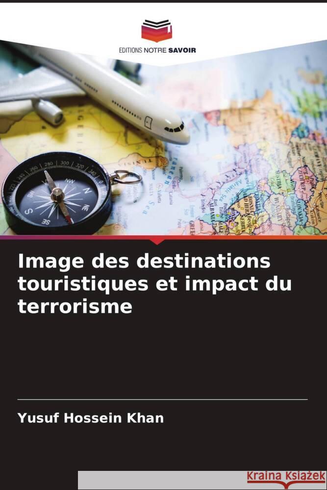 Image des destinations touristiques et impact du terrorisme Khan, Yusuf Hossein 9786204851099 Editions Notre Savoir - książka