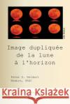 Image dupliqu?e de la lune ? l'horizon Peter D. Geldart Google Translate 9781998321667 Petra Books