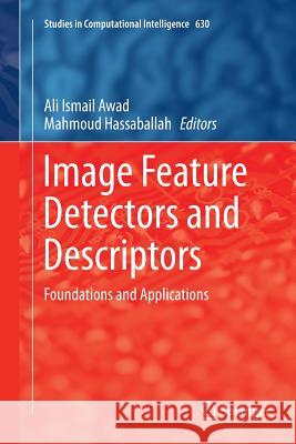 Image Feature Detectors and Descriptors: Foundations and Applications Awad, Ali Ismail 9783319804415 Springer - książka