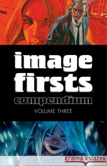 Image Firsts Compendium Volume 3 Various                                  Various 9781534315426 Image Comics - książka