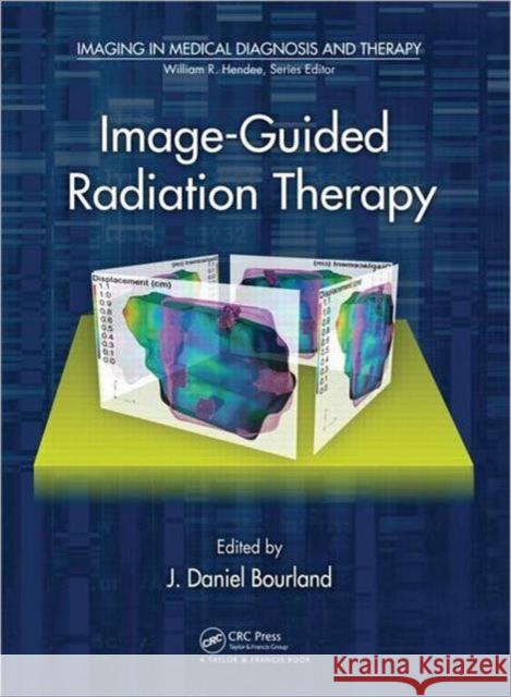 Image-Guided Radiation Therapy J  Daniel Bourland 9781439802731  - książka