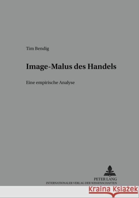 Image-Malus Des Handels: Eine Empirische Analyse Mattmüller, Roland 9783631544501 Lang, Peter, Gmbh, Internationaler Verlag Der - książka