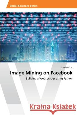 Image Mining on Facebook Brücker, Jost 9786202224338 AV Akademikerverlag - książka