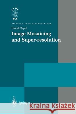 Image Mosaicing and Super-Resolution Capel, David 9781447110491 Distinguished Dissertations - książka