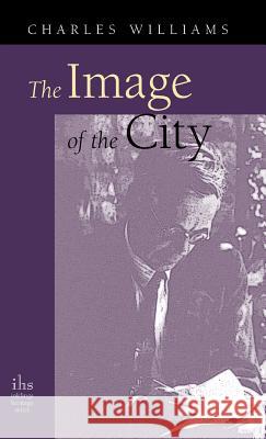 Image of the City (and Other Essays) Charles Williams   9781947826366 Apocryphile Press - książka