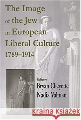 Image of the Jew in European Liberal Culture 1789-1914 Cheyette, Bryan 9780853035183 Vallentine-Mitchell - książka