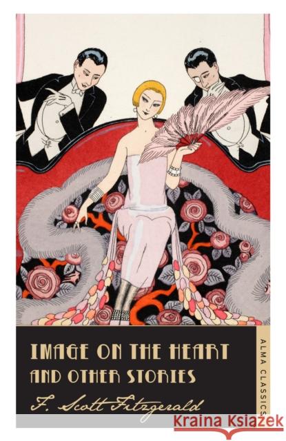 Image on the Heart and Other Stories: Annotated Edition F. Scott Fitzgerald 9781847495655 Alma Books Ltd - książka