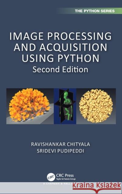 Image Processing and Acquisition using Python Chityala, Ravishankar 9780367198084 CRC Press - książka