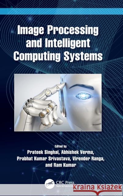 Image Processing and Intelligent Computing Systems  9781032213149 Taylor & Francis Ltd - książka