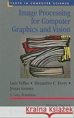 Image Processing for Computer Graphics and Vision Luiz Velho Alejandro Frery Jonas Gomes 9781848001923 Springer - książka