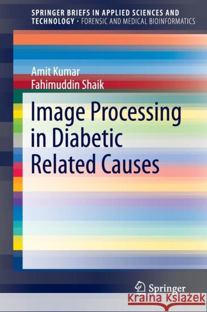 Image Processing in Diabetic Related Causes Amit Kumar Fahimuddin Shaik 9789812876232 Springer - książka