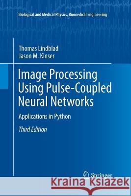 Image Processing Using Pulse-Coupled Neural Networks: Applications in Python Lindblad, Thomas 9783642440335 Springer - książka