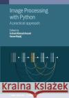 Image Processing with Python: A Practical Approach Irshad Ahmad Ansari 9780750359252 Institute of Physics Publishing
