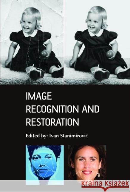 Image Recognition and Restoration Ivan Stanimirovic?   9781773610665 Arcler Education Inc - książka