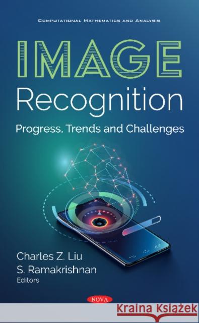 Image Recognition: Progress, Trends and Challenges Charles Z. Liu   9781536172584 Nova Science Publishers Inc - książka