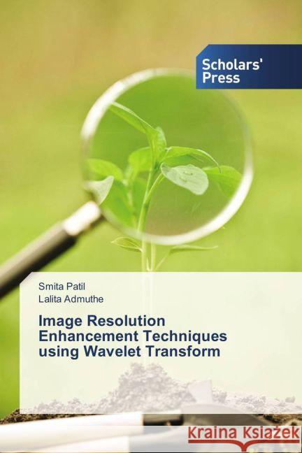 Image Resolution Enhancement Techniques using Wavelet Transform Patil, Smita; Admuthe, Lalita 9783659839016 Scholar's Press - książka