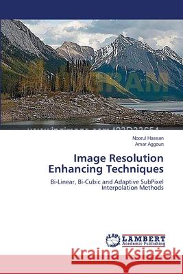 Image Resolution Enhancing Techniques Hassan, Noorul 9783659565304 LAP Lambert Academic Publishing - książka