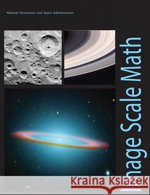 Image Scale Math National Aeronautics and Administration 9781493756186 Createspace - książka