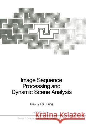 Image Sequence Processing and Dynamic Scene Analysis T. S. Huang 9783642819377 Springer - książka