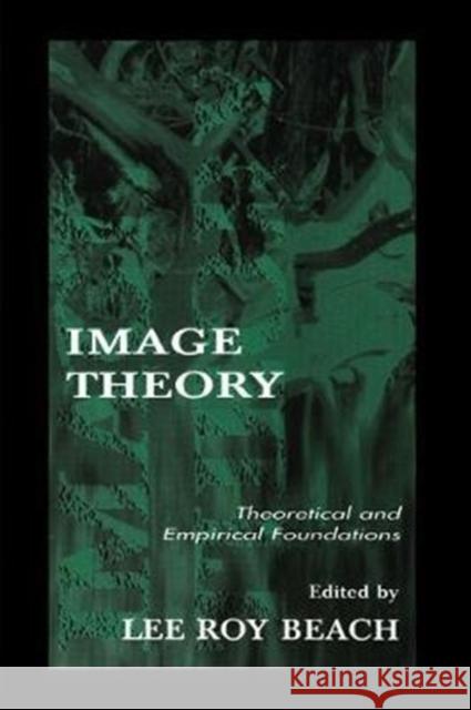 Image Theory: Theoretical and Empirical Foundations Lee Roy Beach 9781138475649 Routledge - książka