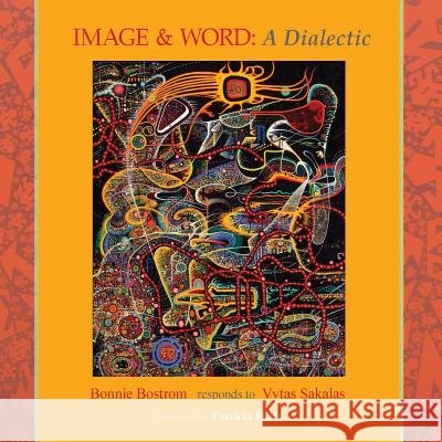 Image & Word: A Dialectic Bonnie Bostrom Vytas Sakalas Patricia Hills 9780998627809 Canelo Project - książka