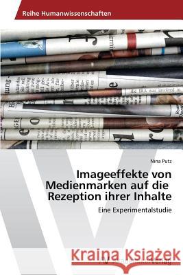 Imageeffekte von Medienmarken auf die Rezeption ihrer Inhalte Putz Nina 9783639790955 AV Akademikerverlag - książka