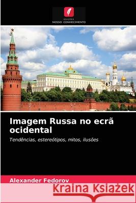 Imagem Russa no ecrã ocidental Fedorov, Alexander 9786202738491 Edicoes Nosso Conhecimento - książka