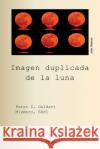 Imagen duplicada de la luna. Peter D. Geldart Translate Google 9781998321650 Petra Books