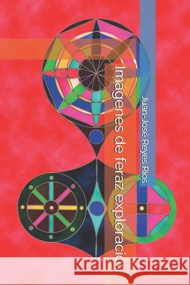 Imágenes de feraz exploración Reyes Ríos, Juan-José 9798242146716 Independently Published - książka