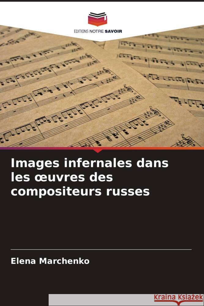 Images infernales dans les oeuvres des compositeurs russes Marchenko, Elena 9786200888020 Sciencia Scripts - książka