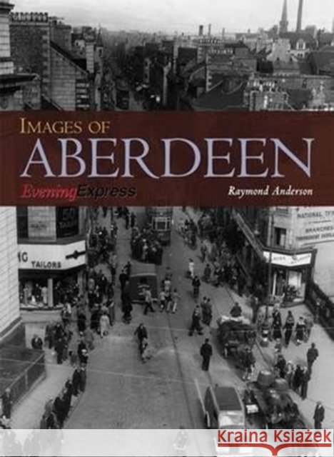 Images of Aberdeen Raymond Anderson 9781780911311  - książka