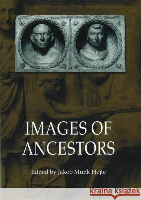 Images of Ancestors Jakob Munk Hojte 9788772889481 David Brown Book Company - książka