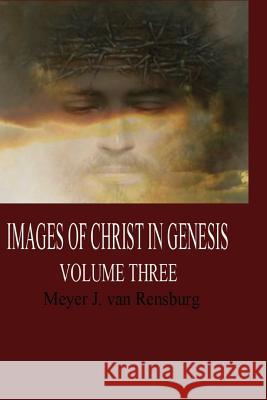 Images of Christ in Genesis, Volume Three Meyer J. Va 9781500517687 Createspace - książka
