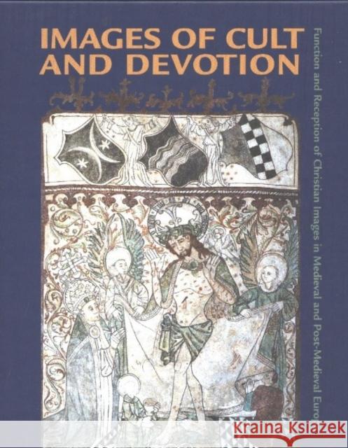 Images of Cult and Devotion – Function and Reception of Christian Images in Medieval and PostMedieval Europe Soren Kaspersen, Ulla Haastrup 9788772899039 Museum Tusculanum Press - książka