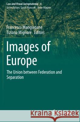 Images of Europe: The Union between Federation and Separation Mangiapane, Francesco 9783030692421 Springer International Publishing - książka