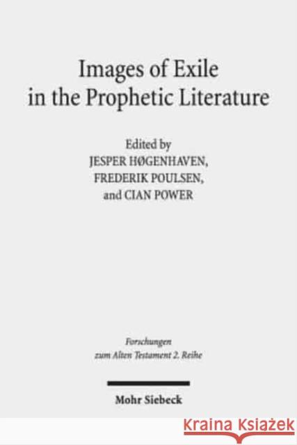 Images of Exile in the Prophetic Literature: Copenhagen Conference Proceedings 7-10 May 2017 Hogenhaven, Jesper 9783161557491 Mohr Siebeck - książka