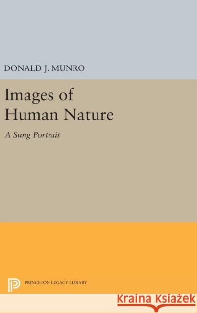 Images of Human Nature: A Sung Portrait Donald J. Munro 9780691637617 Princeton University Press - książka