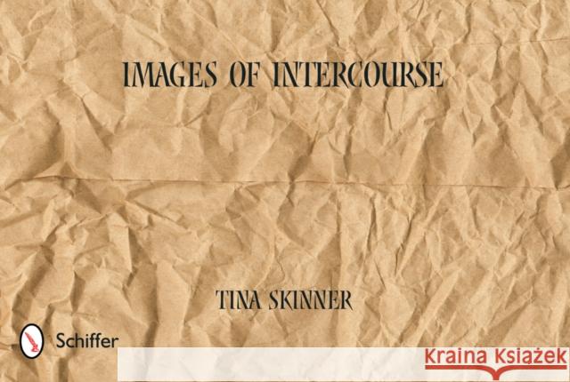 Images of Intercourse Linda McCord Tina Skinner Joe Langman 9780764320149 Schiffer Publishing - książka