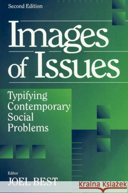 Images of Issues: Typifying Contemporary Social Problems Best, Joel 9780202305394 Aldine - książka