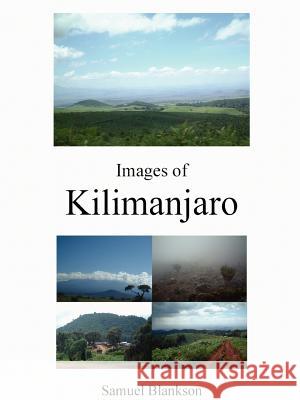Images of Kilimanjaro Samuel Blankson 9781411620162 Lulu.com - książka
