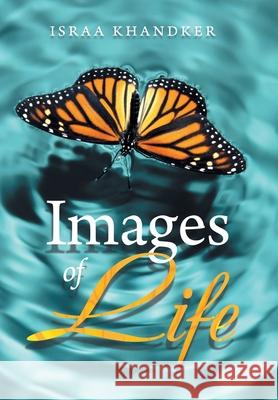 Images of Life Israa Khandker 9781664130906 Xlibris Us - książka