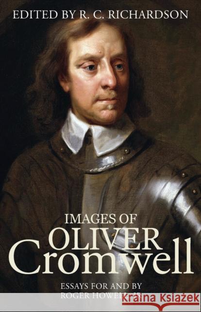 Images of Oliver Cromwell: Essays for and by Roger Howell, Jr Richardson R R. C. Richardson 9780719097546 Manchester University Press - książka