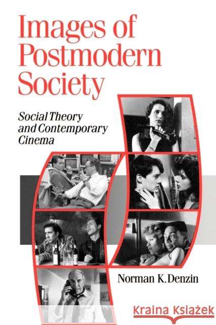 Images of Postmodern Society: Social Theory and Contemporary Cinema Denzin, Norman K. 9780803985162 Sage Publications - książka